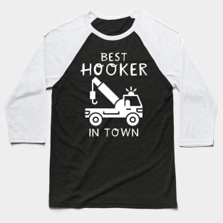 Best Hooker In Town Baseball T-Shirt